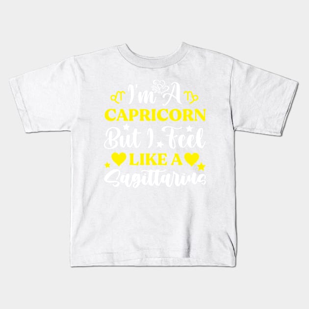 I'm a capricorn but i feel like a sagittarius Funny Horoscope quote Kids T-Shirt by AdrenalineBoy